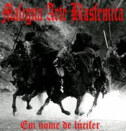 Maligna Arte Blasfêmica : Em Nome de Lucifer...